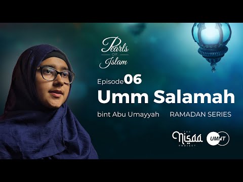 Umm Salamah | Episode 6 | Pearls of Islam