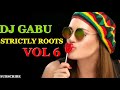 BEST OF ROOTS REGGAE MIX DJ GABU STRICTLY ROOTS VOL6 LOVERS ROCK REGGAE LOVE SONGS MIX