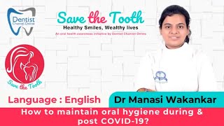 How to maintain oral hygiene during & post COVID-19?
