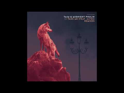 Taim & Midnight Phulin - "Take Me (feat. Alyss) [Shapes Remix]" OFFICIAL VERSION