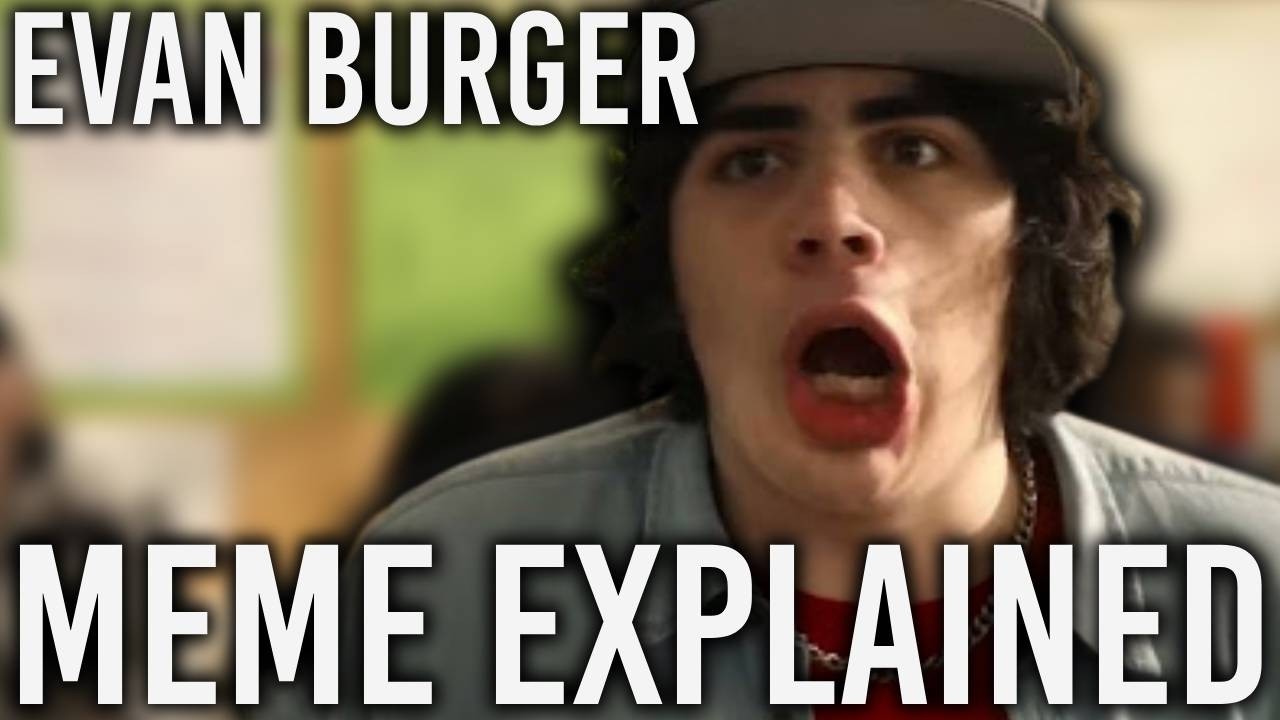 Evan Burger Meme EXPLAINED!