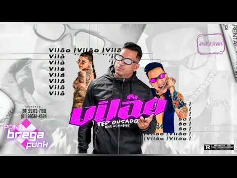 MC TEP OUSADO E MC GIMENES - VILÃO - BREGA FUNK 2022