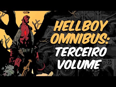 HELLBOY OMNIBUS: A MELHOR OPÇÃO PARA CONHECER O PERSONAGEM