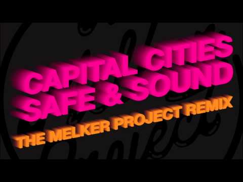 Capital Cities - Safe & Sound (The Melker Project Remix)