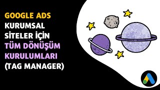 Google Ads Kurumsal Siteler için Tüm Dönüşüm Kurulumu Örnekleri (Tag Manager ile