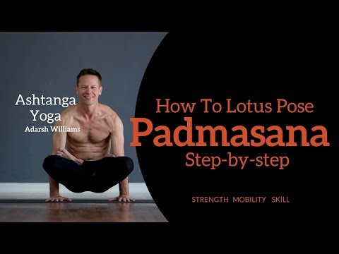 How To Lotus Pose | Padmasana Step-by-step | Ashtanga Yoga: Strength Mobility Skill