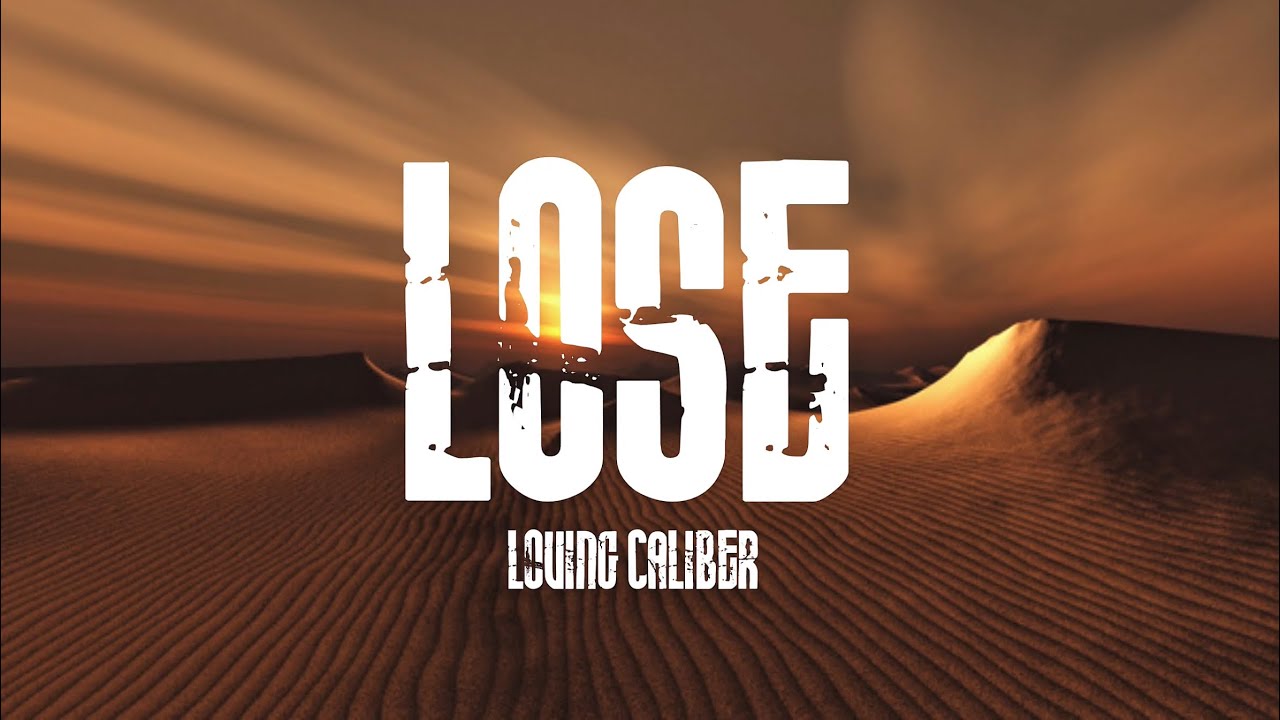 Loving Caliber - Lose (Lyrics)
