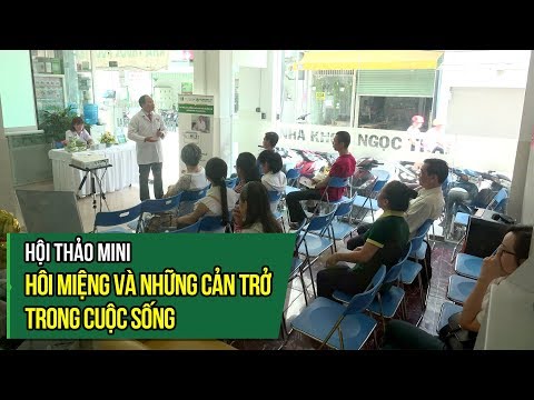 Hội thảo mini Hôi miệng và những cản trở trong cuộc sống tại nha khoa Ngọc Trai