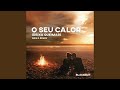 O Seu Calor (Deixa Queimar) (Dan K Remix)