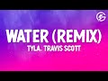 Tyla, Travis Scott - Water (Remix) (Lyrics)