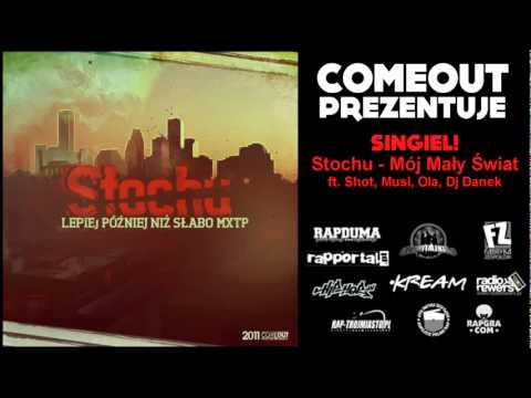 STOCHU - MÓJ MAŁY ŚWIAT (ft. Shot & Musi & Ola skr. Dj Danek)