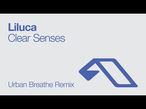 Liluca - Clear Senses (Urban Breathe Remix) [2009]