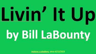 Livin' It Up by Bill LaBounty (Lyrics) - 1982