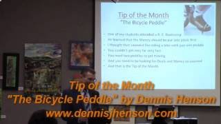 Tip of the Month "The Bicycle Peddle" by Dennis Henson