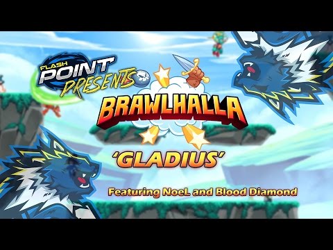 Flash Point Brawlhalla Presents: 'Gladius' Ft. Noel and Blood Diamond