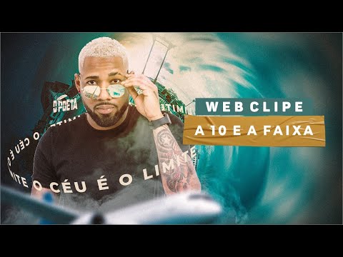 10 e a Faixa - EP O Céu é o Limite | O Poeta (webclipe)