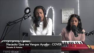 Dianette Y Natalee | Necesito Que me Ayudes Billy Laboy COVER