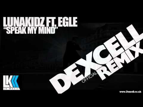 Lunakidz ft E.gle -Speak my mind (Dexcell Remix)
