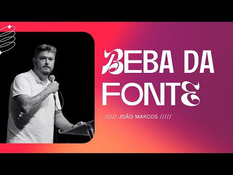 BEBA DA FONTE | JOÃO MARCOS | 01/05/24