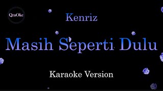 Download lagu Kenriz - Masih Seperti Dulu (Karaoke Version by QraOke) mp3 Download lagu Kenriz - Masih Seperti Dulu (Karaoke Version by QraOke) mp3