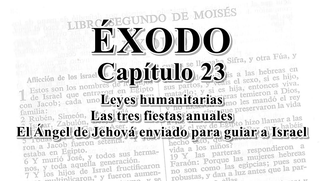 📖 Cap 23. Éxodo. Las tres fiestas anuales, El Ángel de Jehová enviado para guiar a . Audio Biblia
