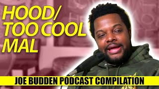 &quot;Hood / Too Cool&quot; Mal (Compilation) | The Joe Budden Podcast