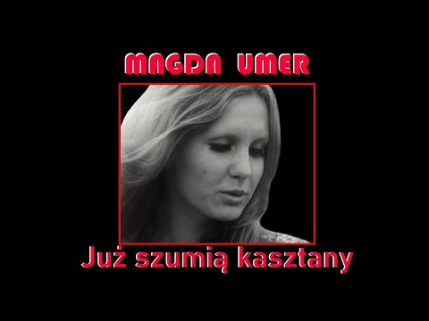 MAGDA UMER  -  Już szumią kasztany  (1971)