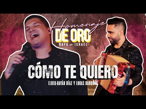 CÓMO TE QUIERO - Elder Dayán Díaz y Lucas Dangond (Video Oficial)