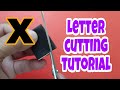 letter cutting tutorial letter x lettercutting