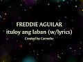 Tuloy ang laban by freddie aguilar song lyrics