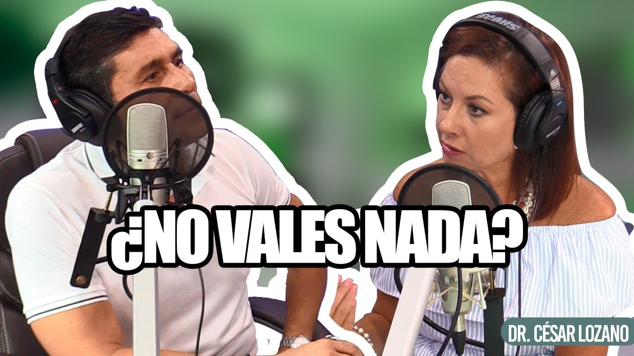 Siento que no valgo nada | Entrevista con Ely martínez | Dr. César Lozano