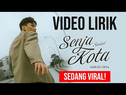 SAMUEL CIPTA - SENJA SUDUT KOTA (LYRIC VIDEO) LIRIK LAGU VIRAL & TRENDING TERBARU