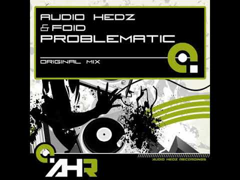 Audio Hedz & Foid - Problematic [Forthcoming on AHR]
