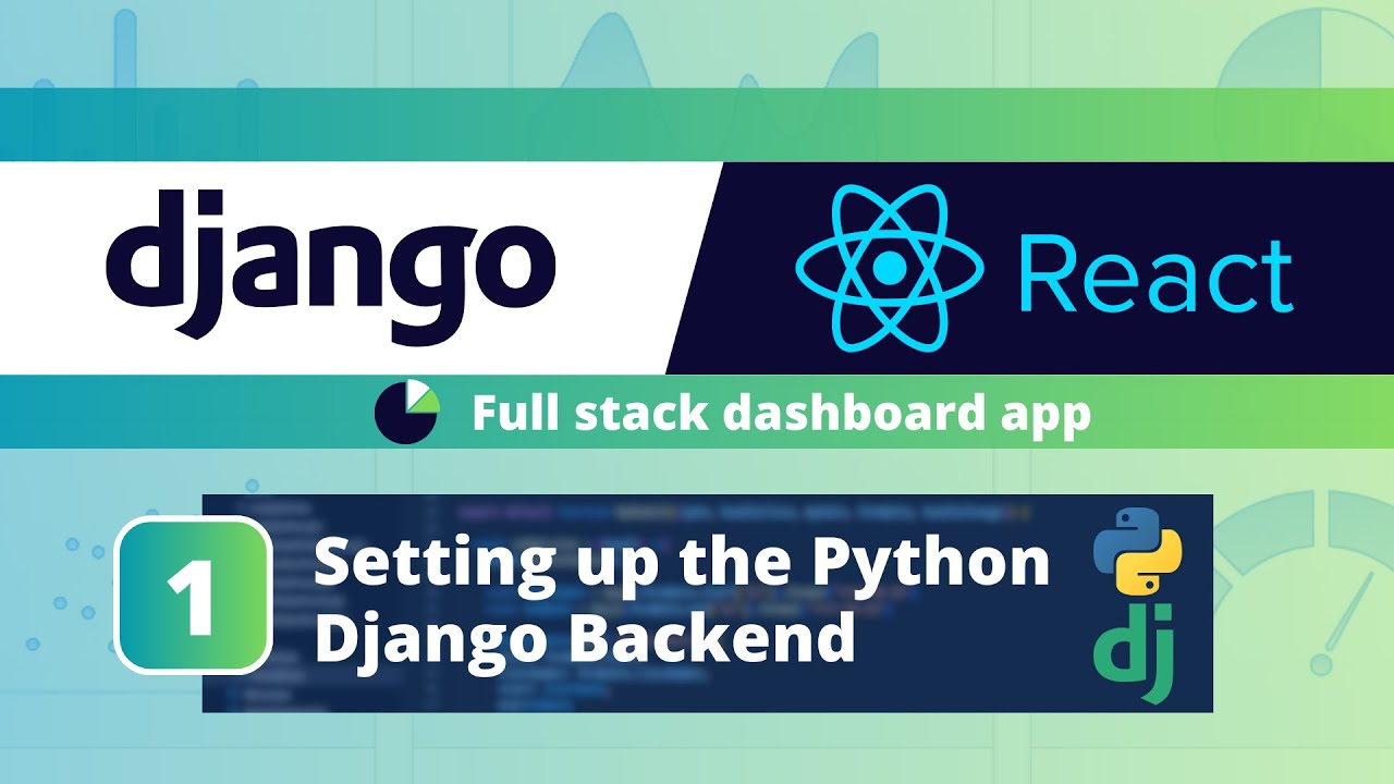 Django React Dashboard App #1: Setting up the Python Django Backend