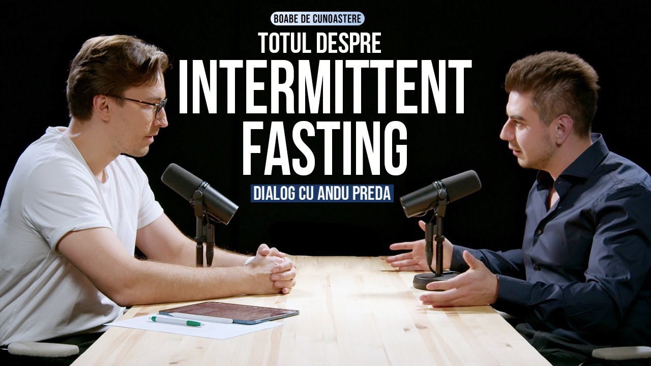 Totul despre Intermittent Fasting - Post Intermintent - Beneficii si riscuri - cu Andu Preda