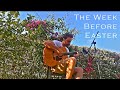The Week Before Easter - Arr. Martin Simpson