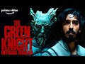 The Green Knight | Official Trailer | Prime Video