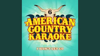 I Won&#39;t Let Go (Karaoke in the style of Rascal Flatts)