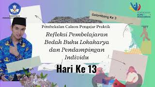 Refleksi Pembekalan CPP Hari Ke 13 Pembelajaran Bedah Buku Lokakarya dan Pendampingan Individu