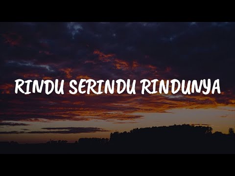 Rindu Serindu Rindunya, Sejarah Mungkin Berulang, Dari Kejauhan (Lirik) - Exists