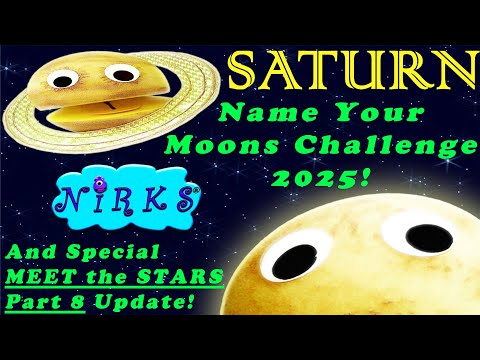 Name Your Moons Challenge - Planet Saturn 2025 / Meet the Stars Pt. 8 Update - Astronomy -The Nirks