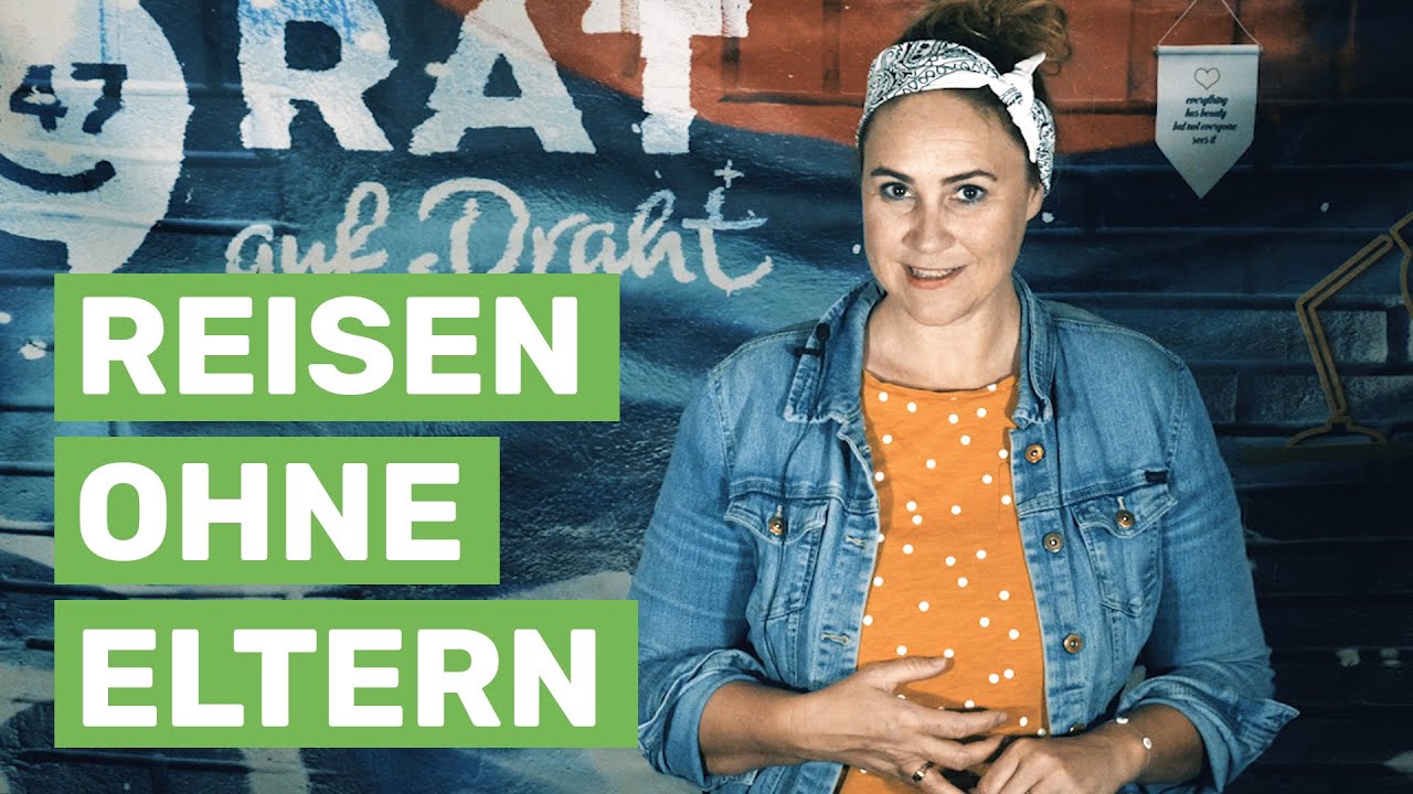 Ohne Eltern Verreisen 147 Rat Auf Draht