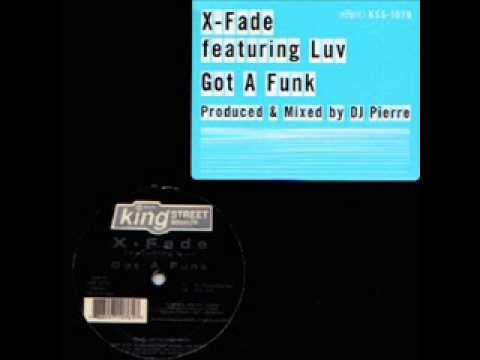 X-Fade Feat. Luv - "Got A Funk" (Wild Pitch Funk Mix)