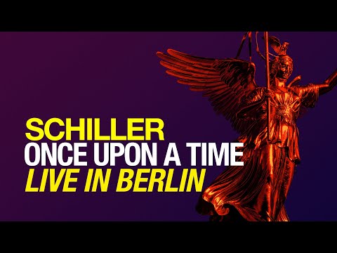 SCHILLER: „Once Upon A Time“ // Live in Berlin // From the album „Summer in Berlin“