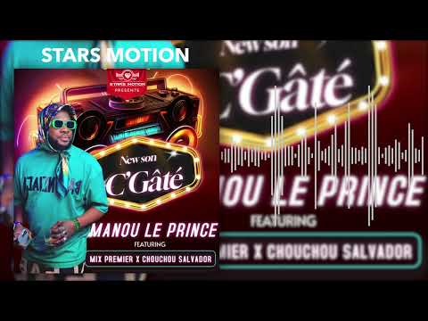 Manou le prince feat Mix 1er X Chouchou Salvador ~C’Gâté~ (Audio officiel)