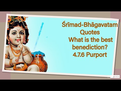 Śrīmad-Bhāgavatam Quotes: What is the best benediction? 4.7.6 Purport