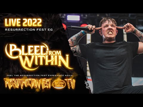 BLEED FROM WITHIN - Live at Resurrection Fest EG 2022 (Viveiro, Galicia, Spain) [Full Show]
