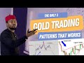 The Only 3 GOLD Trading Patterns That Works Step By Step Guide