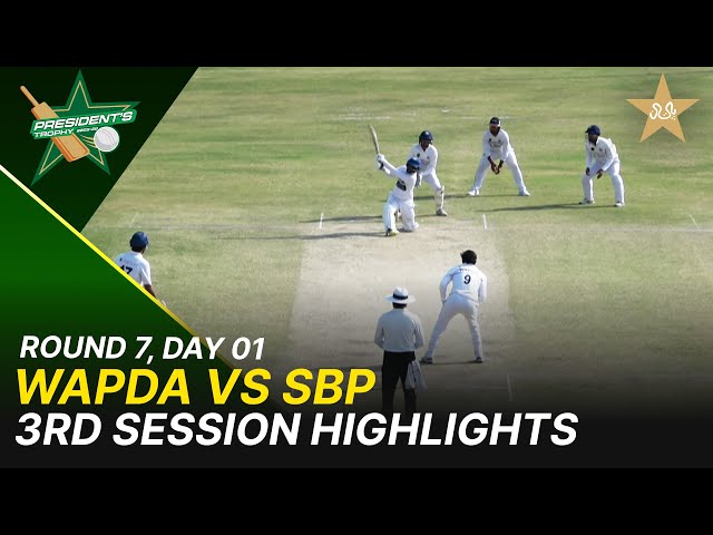 3rd Session Highlights | WAPDA Vs SBP | President Trophy | 2025-26 | Day 1 | PCB | M2Y1H