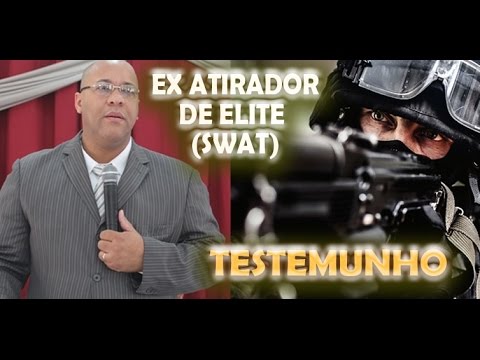 🔥 TESTEMUNHO EX ATIRADOR DE ELITE/SWAT (PASTOR ROBSON VIANA)